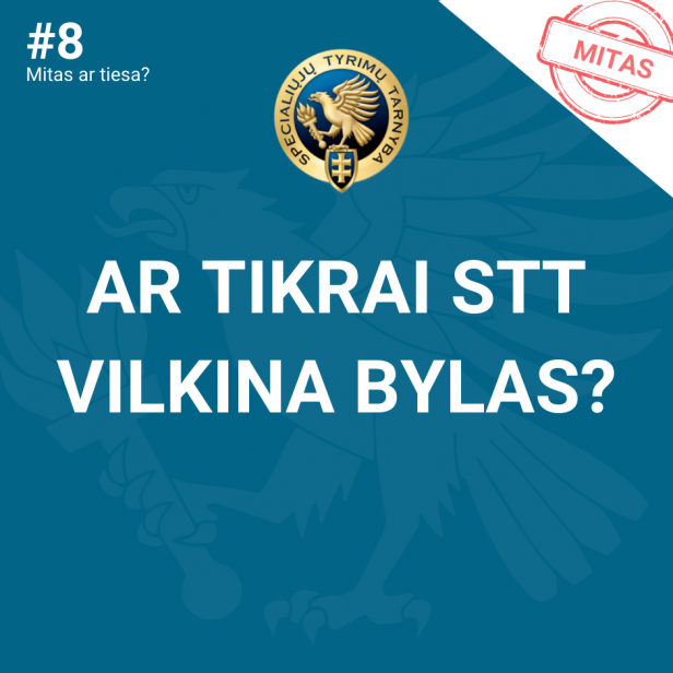 Mitas #8 – Ar tikrai STT vilkina bylas?